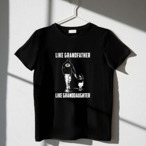Green Bay Packers Like GrandFather Like GrandDaughter 1 T Shirt.jpg