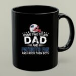 I Have Two Titles Dad And Patrios Fan Funny 1 mug.jpg