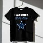 I Married Into This Dallas Cowboys Football 1 T Shirt 1.jpg