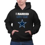 I Married Into This Dallas Cowboys Football 2 Hoodie 1.jpg