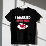 I Married Into This Kansas City Chiefs Football 1 T Shirt.jpg