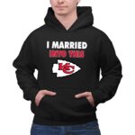 I Married Into This Kansas City Chiefs Football 2 Hoodie.jpg