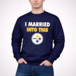 I20Married20Into20This20Pittsburgh20Steelers20Football 3 Sweatshirt 1.jpg