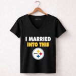I20Married20Into20This20Pittsburgh20Steelers20Football 7 Womens V Neck.jpg
