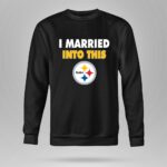 I20Married20Into20This20Pittsburgh20Steelers20Football 9 Sweatshirt 1.jpg