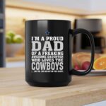Im A Proud Dad Of A Freaking Awesome Daughter Who Loves The Cowboys 2 mug.jpg