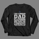 Im A Proud Dad Of A Freaking Awesome Daughter Who Loves The Cowboys 4 Long Sleeves 1.jpg