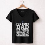 Im A Proud Dad Of A Freaking Awesome Daughter Who Loves The Cowboys 7 Womens V Neck.jpg