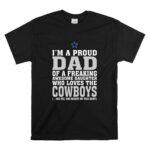 Im A Proud Dad Of A Freaking Awesome Daughter Who Loves The Cowboys T Shirt 6.jpg