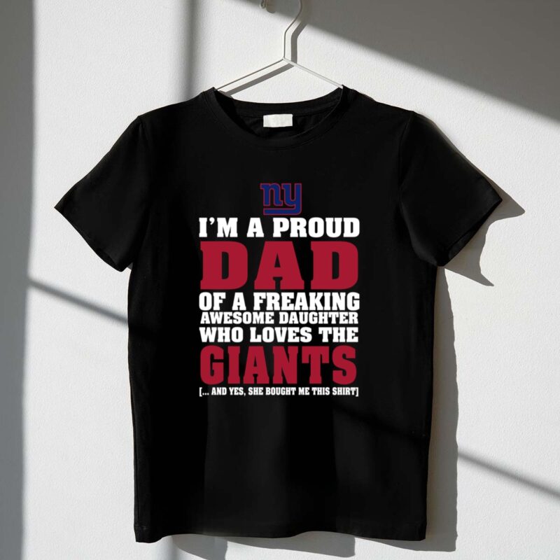 Im A Proud Dad Of A Freaking Awesome Daughter Who Loves The New York Giants 1 T Shirt.jpg