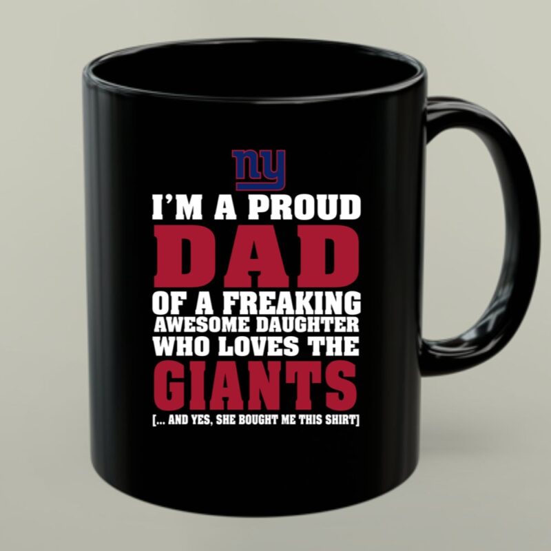Im A Proud Dad Of A Freaking Awesome Daughter Who Loves The New York Giants 1 mug.jpg