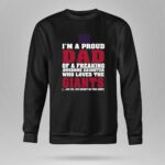 Im A Proud Dad Of A Freaking Awesome Daughter Who Loves The New York Giants 9 Sweatshirt.jpg
