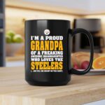 Im A Proud Grandpa Of A Freaking Awesome Granddaughter Who Loves The Steelers 2 mug 1.jpg
