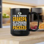 Im A Proud Grandpa Of A Freaking Awesome Grandson Who Loves The Packers 2 mug.jpg