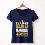 Im20A20Proud20Dad20Of20A20Freaking20Awesome20Daughter20Who20Loves20The2049ers 5 Womens V Neck.jpg