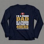 Im20A20Proud20Dad20Of20A20Freaking20Awesome20Daughter20Who20Loves20The2049ers 6 Long Sleeves.jpg