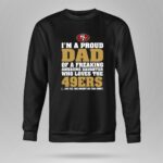 Im20A20Proud20Dad20Of20A20Freaking20Awesome20Daughter20Who20Loves20The2049ers 9 Sweatshirt.jpg