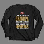 Im20A20Proud20Grandpa20Of20A20Freaking20Awesome20Granddaughter20Who20Loves20The2049ers 4 Long Sleeves.jpg