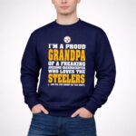 Im20A20Proud20Grandpa20Of20A20Freaking20Awesome20Granddaughter20Who20Loves20The20Steelers 3 Sweatshirt.jpg