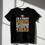Im20A20Proud20Grandpa20Of20A20Freaking20Awesome20Grandson20Who20Loves20The2049ers 1 T Shirt.jpg