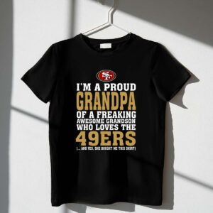 Im20A20Proud20Grandpa20Of20A20Freaking20Awesome20Grandson20Who20Loves20The2049ers 1 T Shirt.jpg
