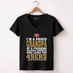 Im20A20Proud20Grandpa20Of20A20Freaking20Awesome20Grandson20Who20Loves20The2049ers 7 Womens V Neck.jpg