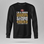 Im20A20Proud20Grandpa20Of20A20Freaking20Awesome20Grandson20Who20Loves20The2049ers 9 Sweatshirt.jpg