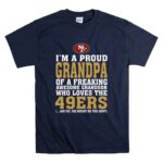 Im20A20Proud20Grandpa20Of20A20Freaking20Awesome20Grandson20Who20Loves20The2049ers T Shirt 7.jpg