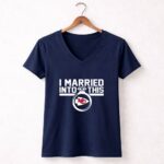 Kansas City Chiefs I Married Into This 5 Womens V Neck.jpg