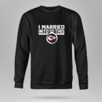 Kansas City Chiefs I Married Into This 9 Sweatshirt.jpg