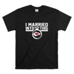 Kansas City Chiefs I Married Into This T Shirt 6.jpg