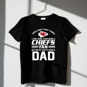 Kansas City Chiefs There Arent Many Thing Fan Dad Fathers Day 1 T Shirt.jpg