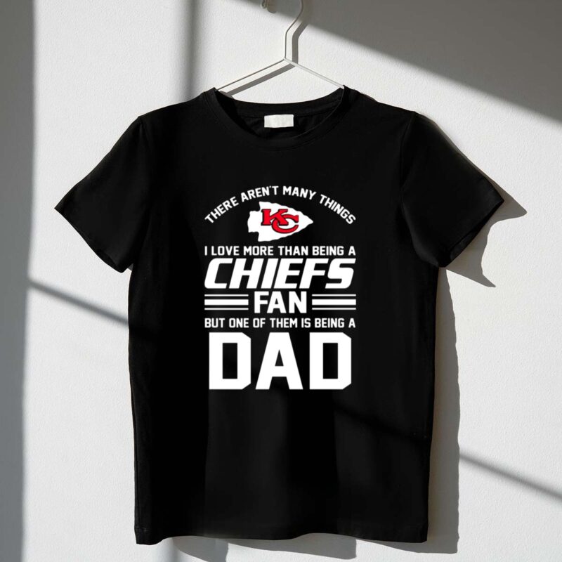 Kansas City Chiefs There Arent Many Thing Fan Dad Fathers Day 1 T Shirt.jpg