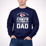 Kansas City Chiefs There Arent Many Thing Fan Dad Fathers Day 3 Sweatshirt.jpg