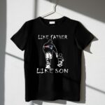 Like Father Like Son New England Patriots 1 T Shirt.jpg