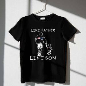 Like Father Like Son New England Patriots 1 T Shirt.jpg