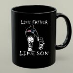 Like Father Like Son New England Patriots 1 mug.jpg