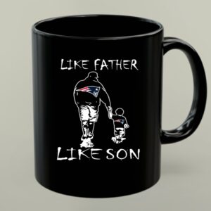 Like Father Like Son New England Patriots 1 mug.jpg