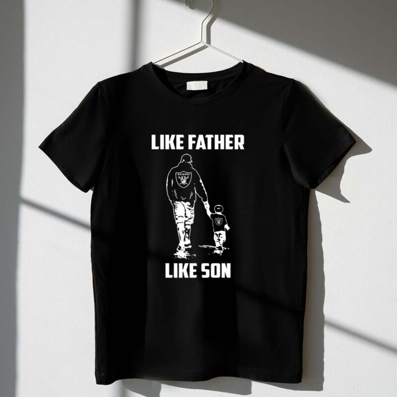 Like Father Like Son Oakland Raiders Fan 1 T Shirt.jpg