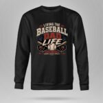 Living The Baseball Dad Life Game Days 9 Sweatshirt.jpg