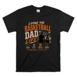 Living The Basketball Dad Life T Shirt 6.jpg
