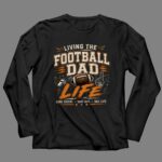 Living The Football Dad Life 4 Long Sleeves.jpg