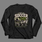 Living The Soccer Dad Life 4 Long Sleeves.jpg