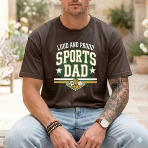 Loud And Proud Sports Dad Comfort Colors T Shirt 1.jpg