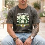 Loud And Proud Sports Dad Comfort Colors T Shirt 4.jpg