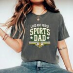 Loud And Proud Sports Dad Comfort Colors T Shirt 7.jpg
