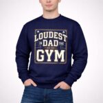 Loudest Dad In The Gym 3 Sweatshirt.jpg