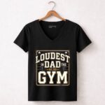 Loudest Dad In The Gym 7 Womens V Neck.jpg
