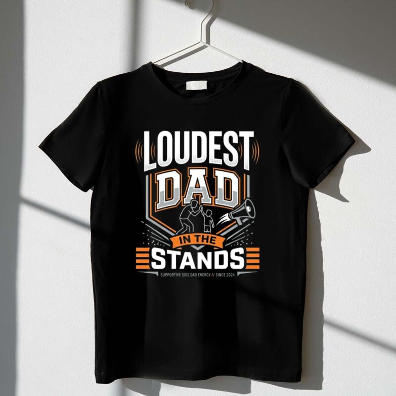 Loudest Dad In The Stands 1 T Shirt 1.jpg