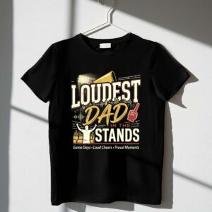 Loudest Dad In The Stands 1 T Shirt.jpg
